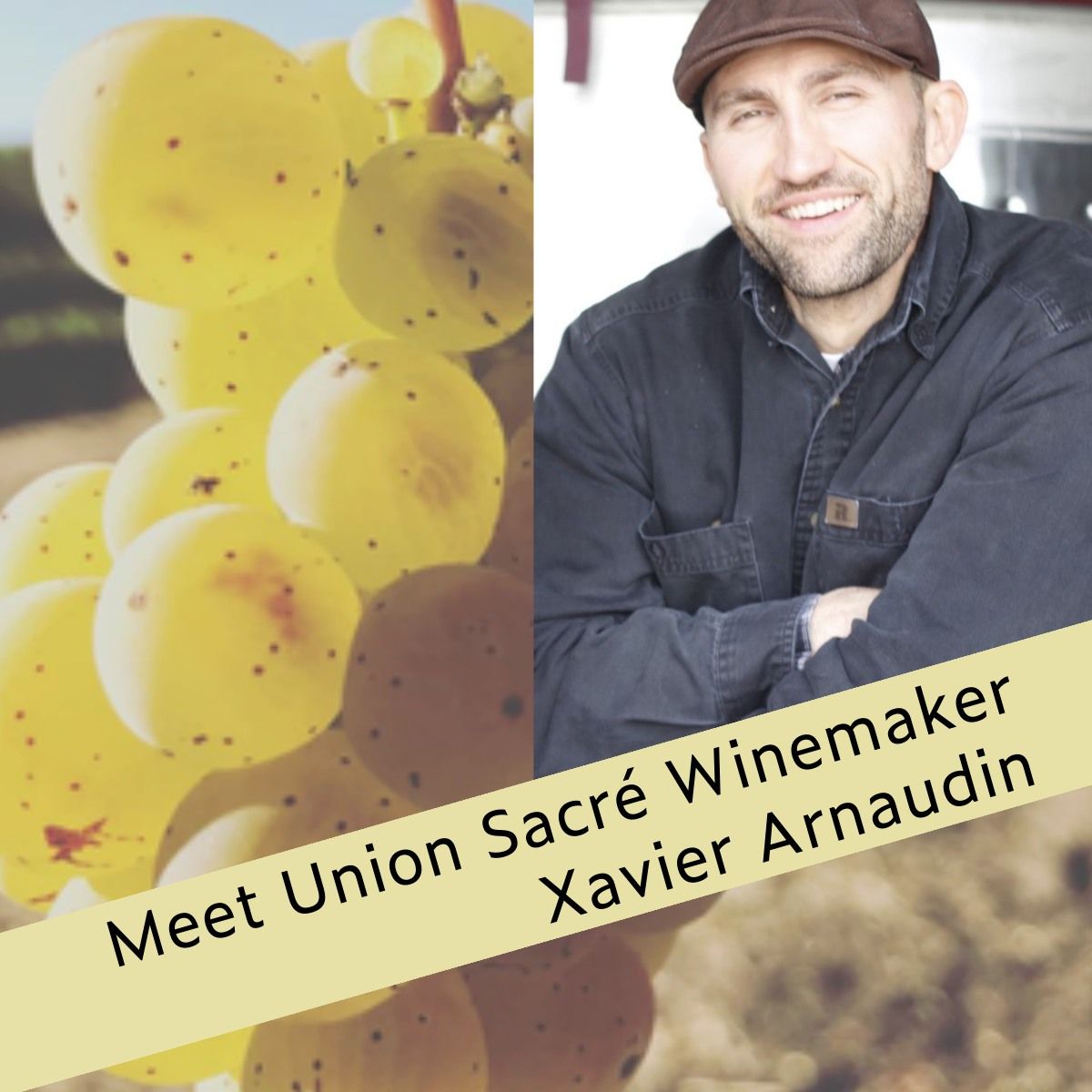 Meet the Winemaker: Xavier Arnaudin from Union Sacr\u00e9 !