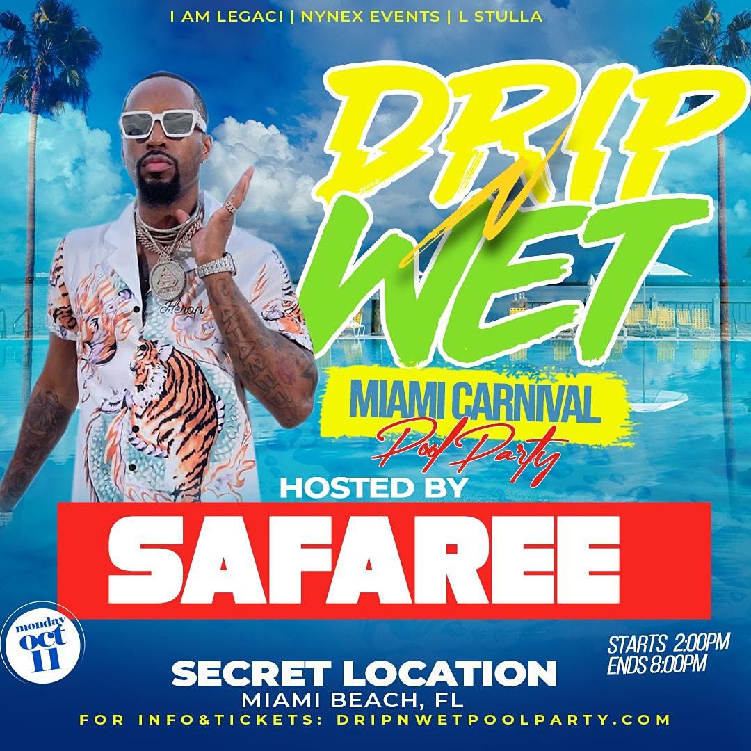 DRIP-N-WET POOL PARTY MIAMI CARNIVAL  2021 HOSTED BY SAFAREE