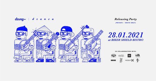Dzanca" by Dzung / RELEASING PARTY, Biker Shield, Ho Chi Minh City, 28  January 2021