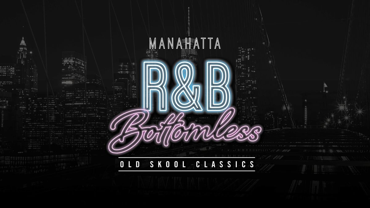 R&B Bottomless: Old Skool Edition ?\u2764\ufe0f\u200d? 