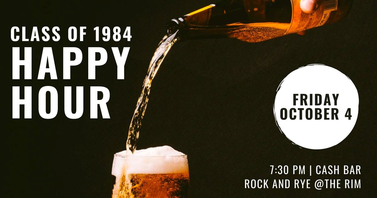 Class of 1984 Happy Hour