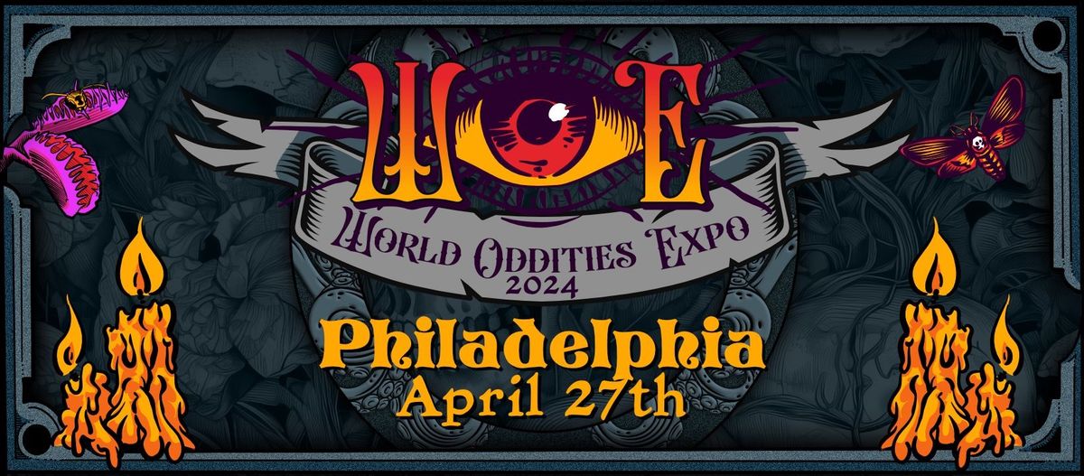 World Oddities Expo - Philadelphia, PA