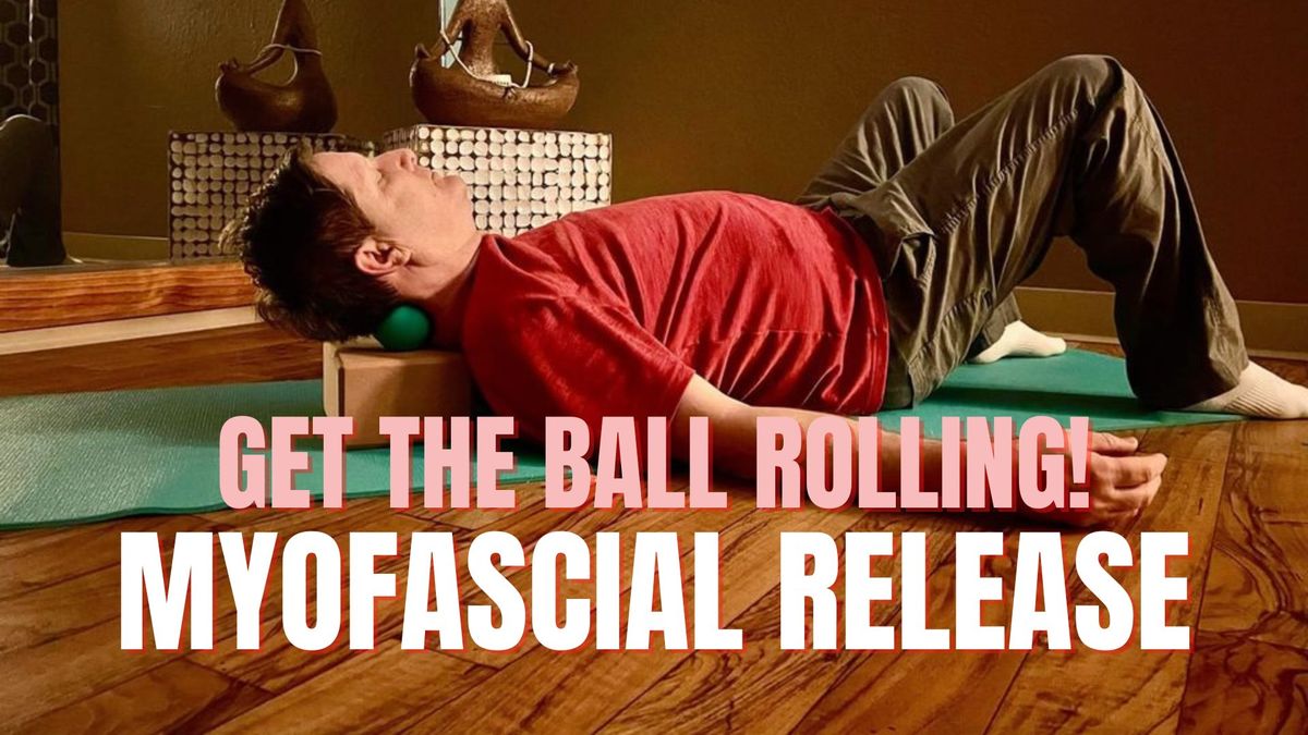 Get The Ball Rolling - Myofascial Release with Suzanne Kerr