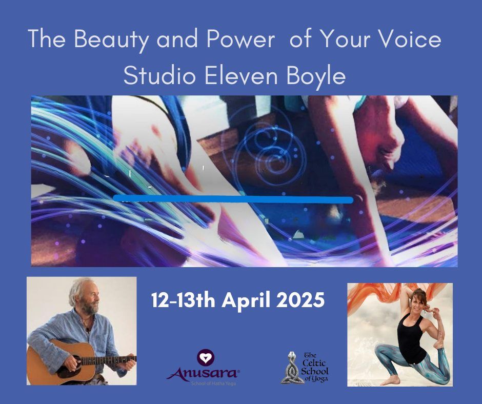 The Beauty and Power of Your Voice The Celtic School of Yoga April 2025