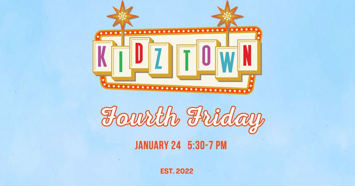 Kidz Town Fourth Friday