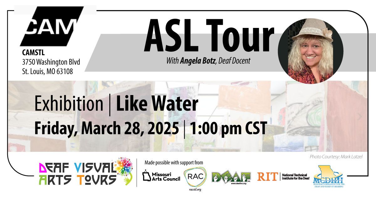 ASL Tour: "Like Water" Exhibition @ CAMSTL