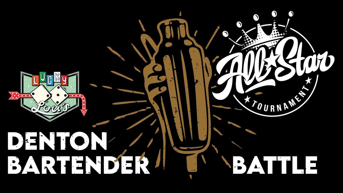 Denton Bartender Battle at Lucky Lou's - ALL STARS!!!!