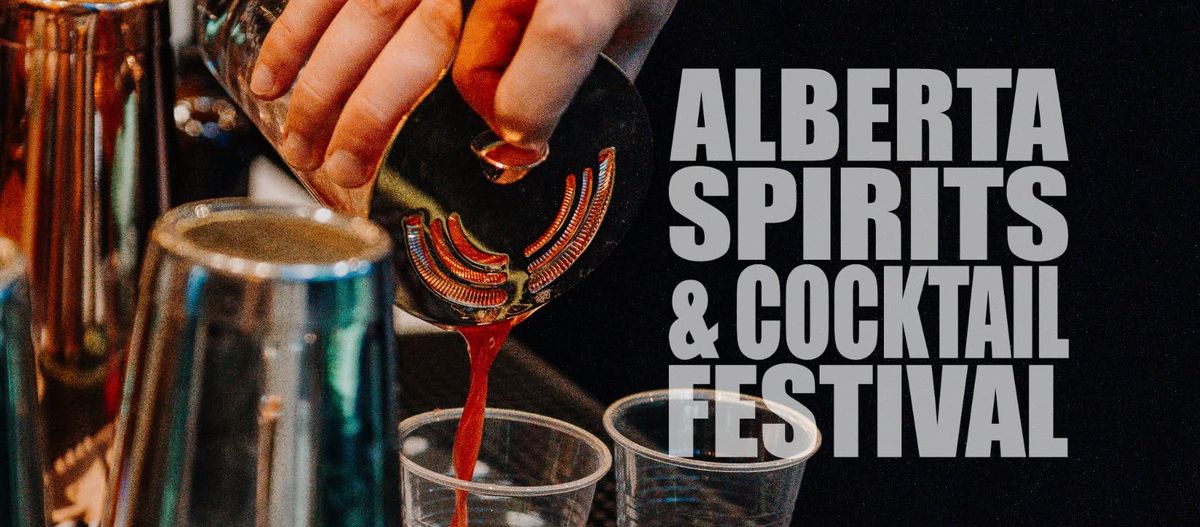 2025 Alberta Spirits & Cocktail Festival