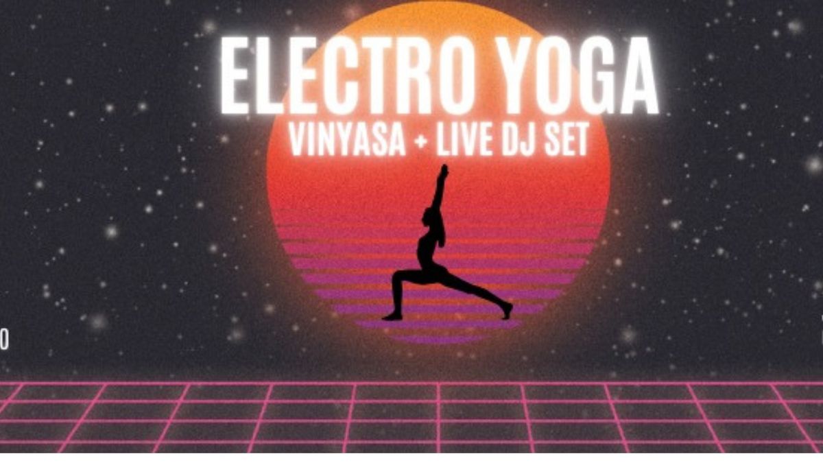 Electro Yoga - Vinyasa + live DJ Set 