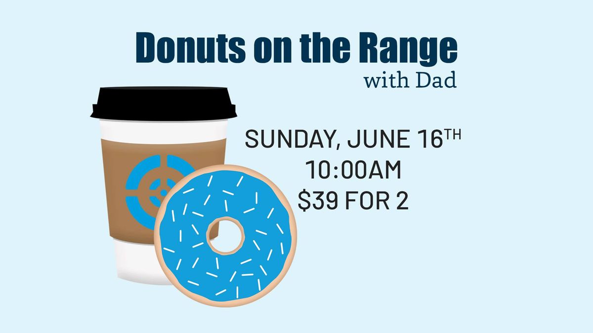 Donuts On The Range With Dad at MSC! 