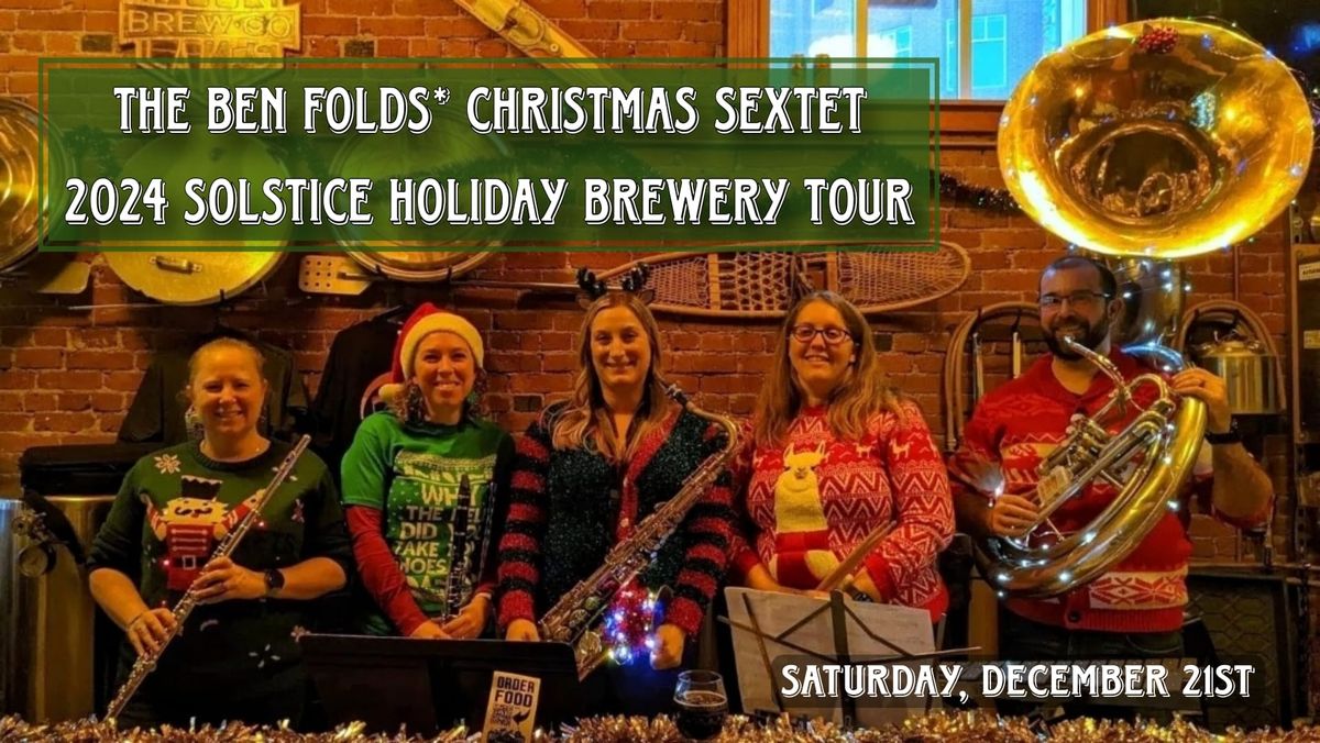 The Ben Folds* Christmas Sextet - 2024 Solstice \/ Christmas Brewery Tour