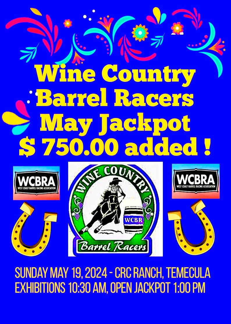 Wine Country Barrels Racers May Jackpot - Sunday 5\/19\/23!