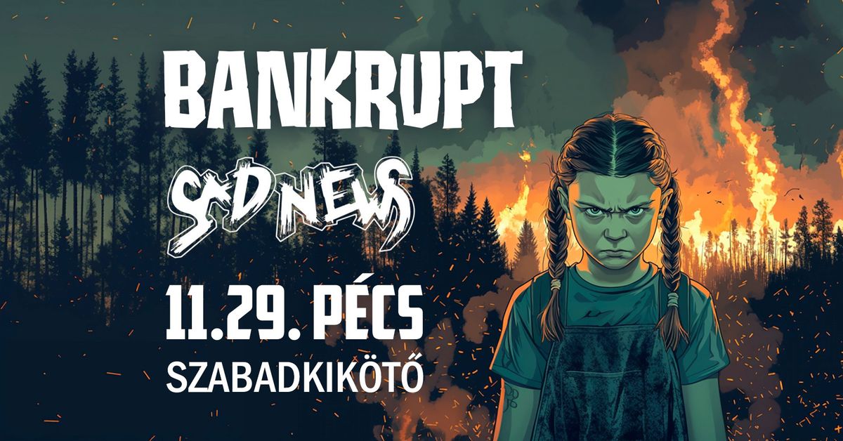 Bankrupt | Sad News | P\u00e9cs, Szabadkik\u00f6t\u0151