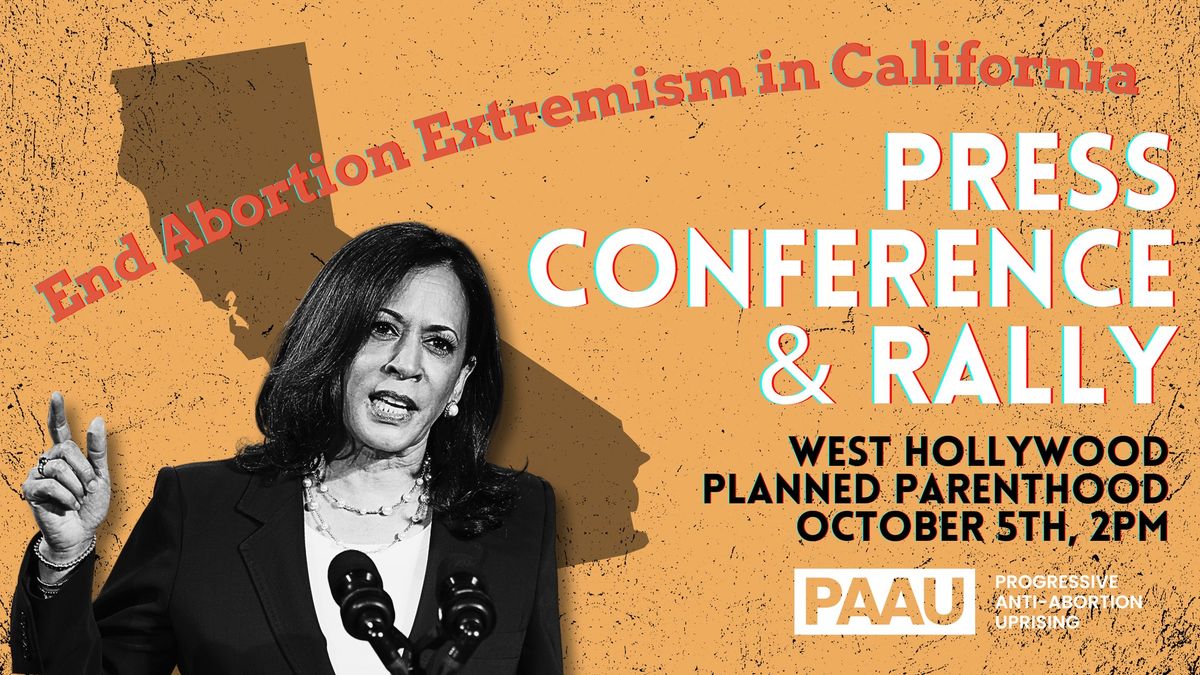 End Abortion Extremism in California Rally