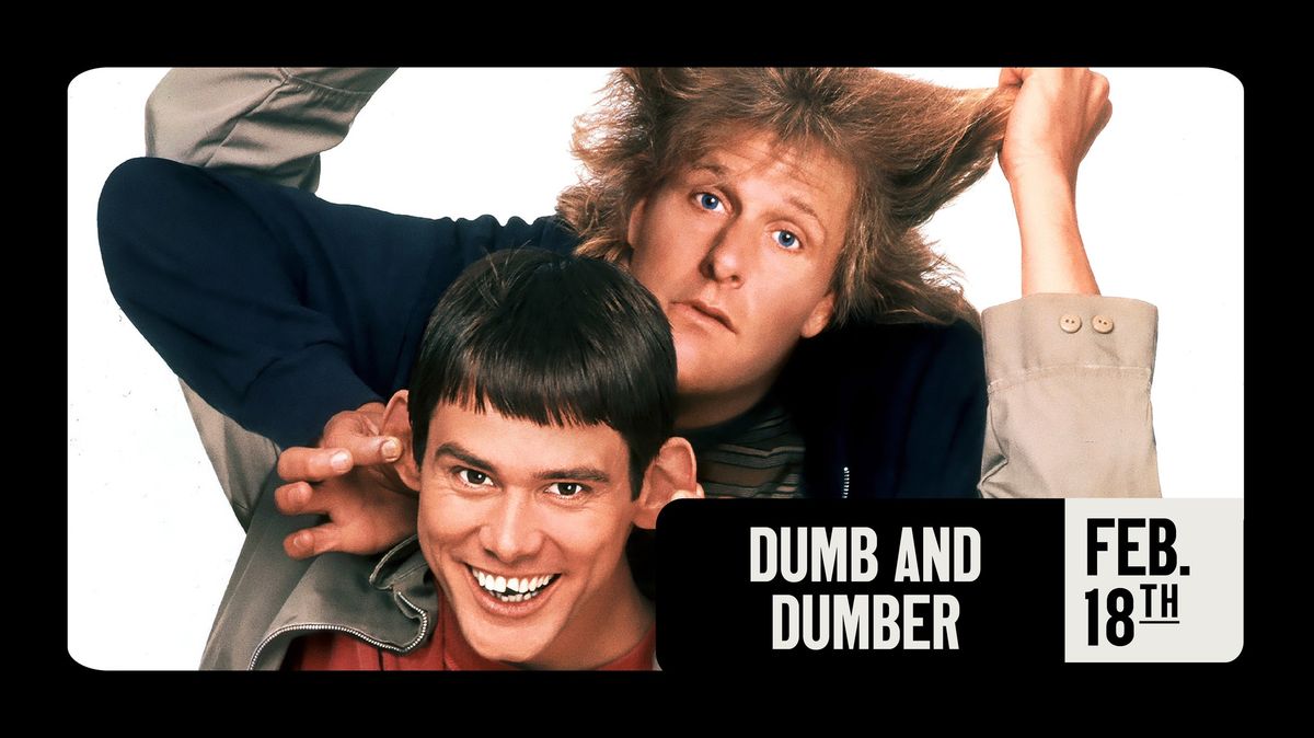 Dumb and Dumber