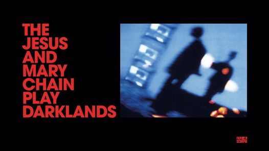 Utsolgt! The Jesus and Mary Chain Play Darklands \/ Rockefeller