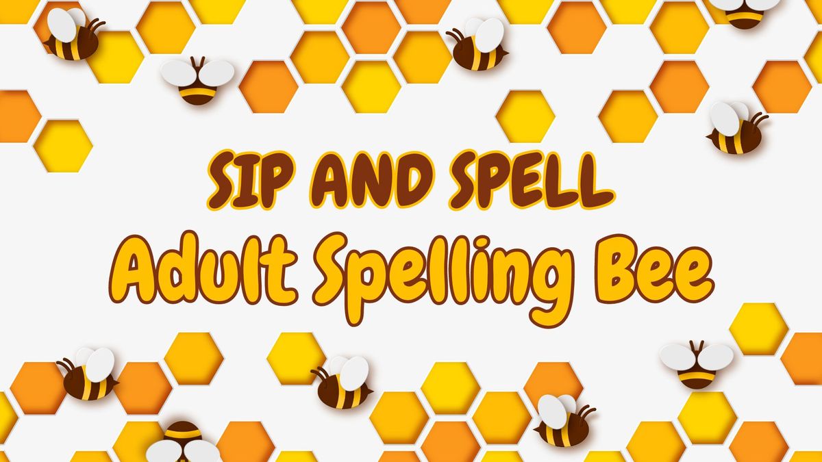 Sip and Spell: Adult Spelling Bee