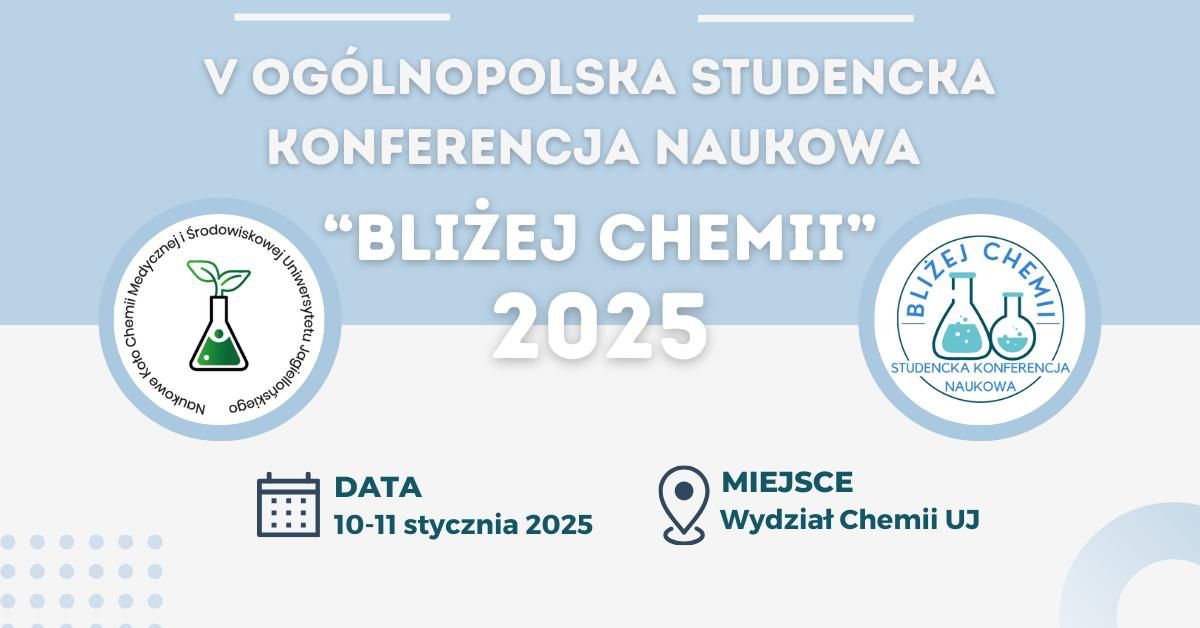 V Og\u00f3lnopolska Studencka Konferencja Naukowa \u201cBli\u017cej Chemii\u201d