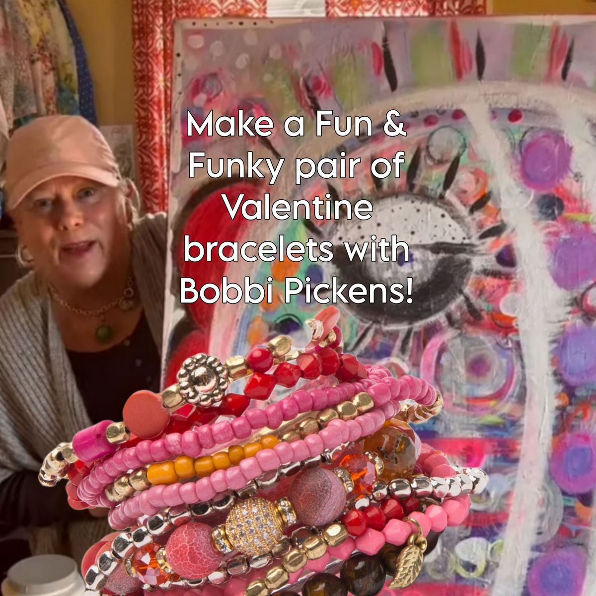 Valentine Bracelet class with Bobbi Pickens