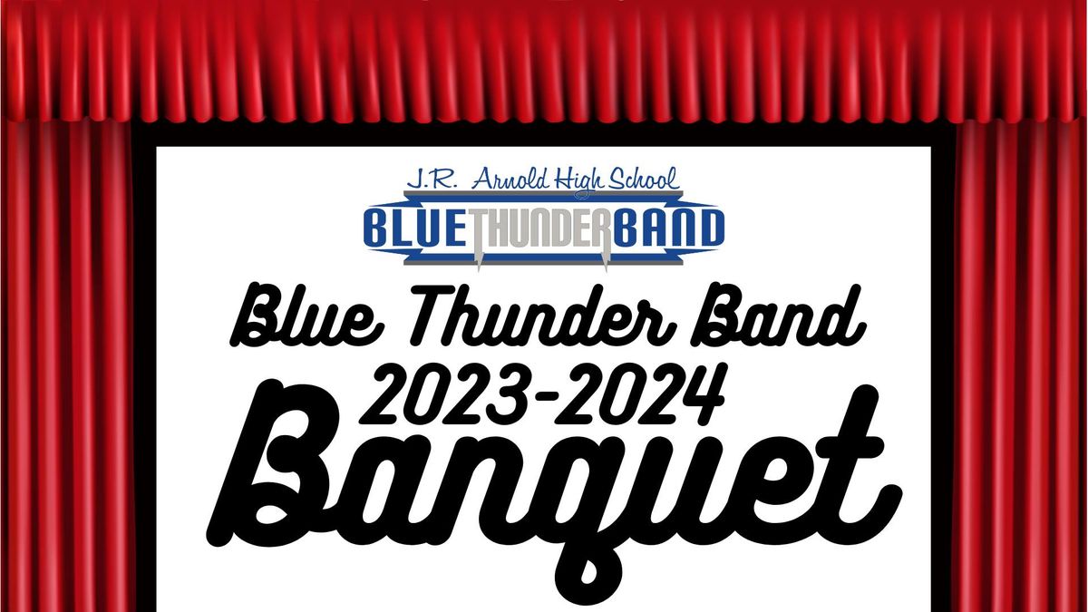 Blue Thunder Band Banquet, May 10th