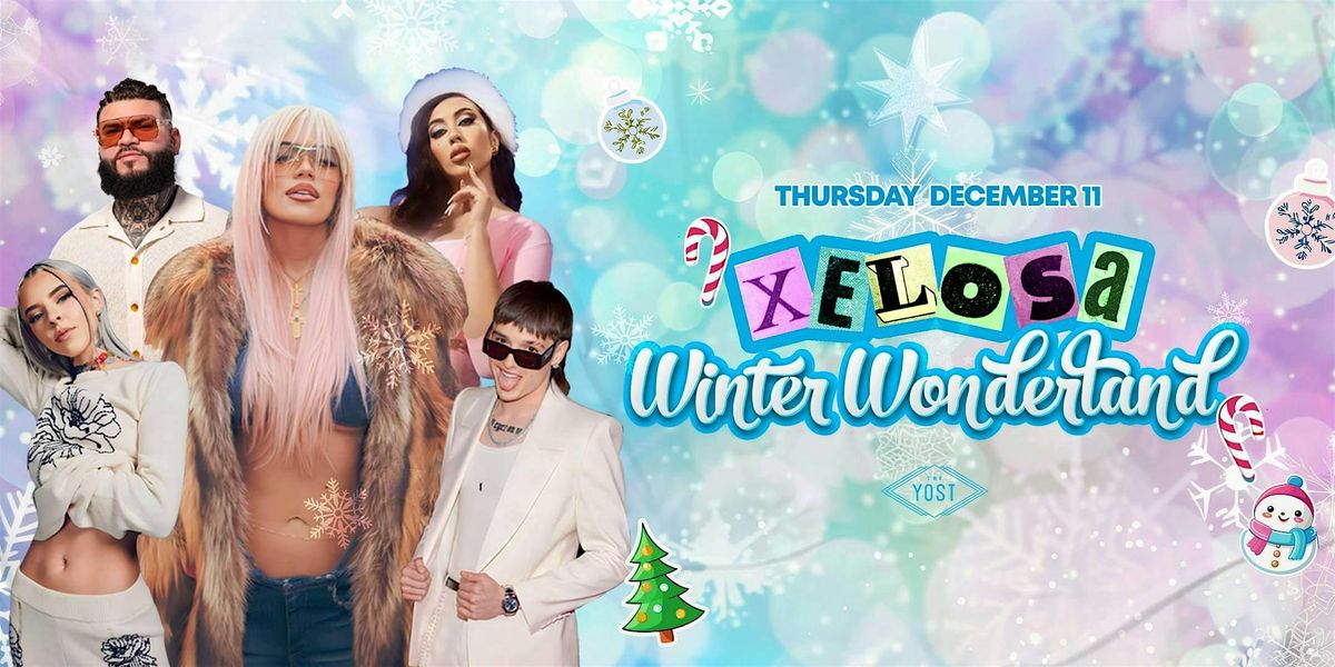 XELOSA WINTER WONDERLAND PARTY  @ YOSTTHEATER