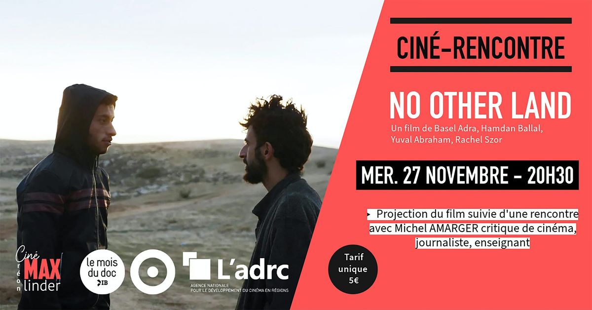 CIN\u00c9-RENCONTRE \/ NO OTHER LAND \/ MOIS DU FILM DOCUMENTAIRE