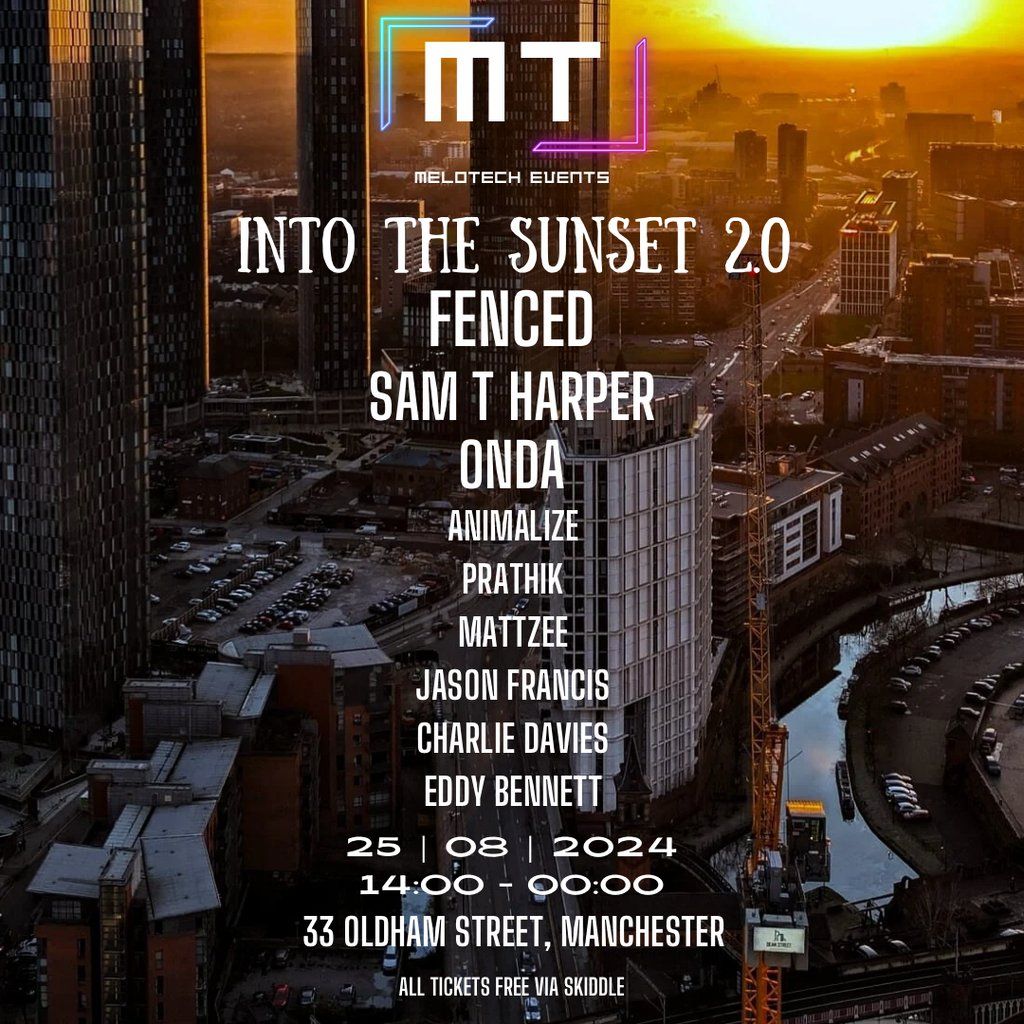 Into The Sunset 2.0 - Now at 33 Oldham Street, MCR