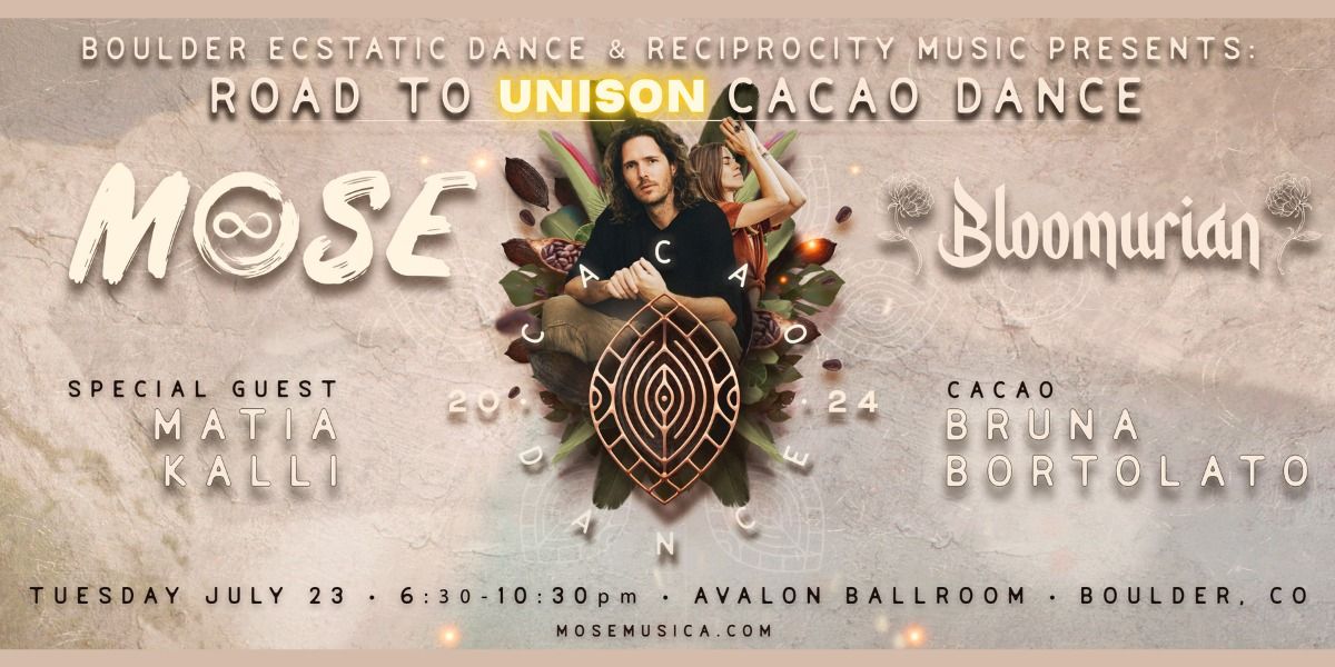 Mose Cacao Dance: Boulder Ecstatic Dance, Reciprocity Music & Unison Festival