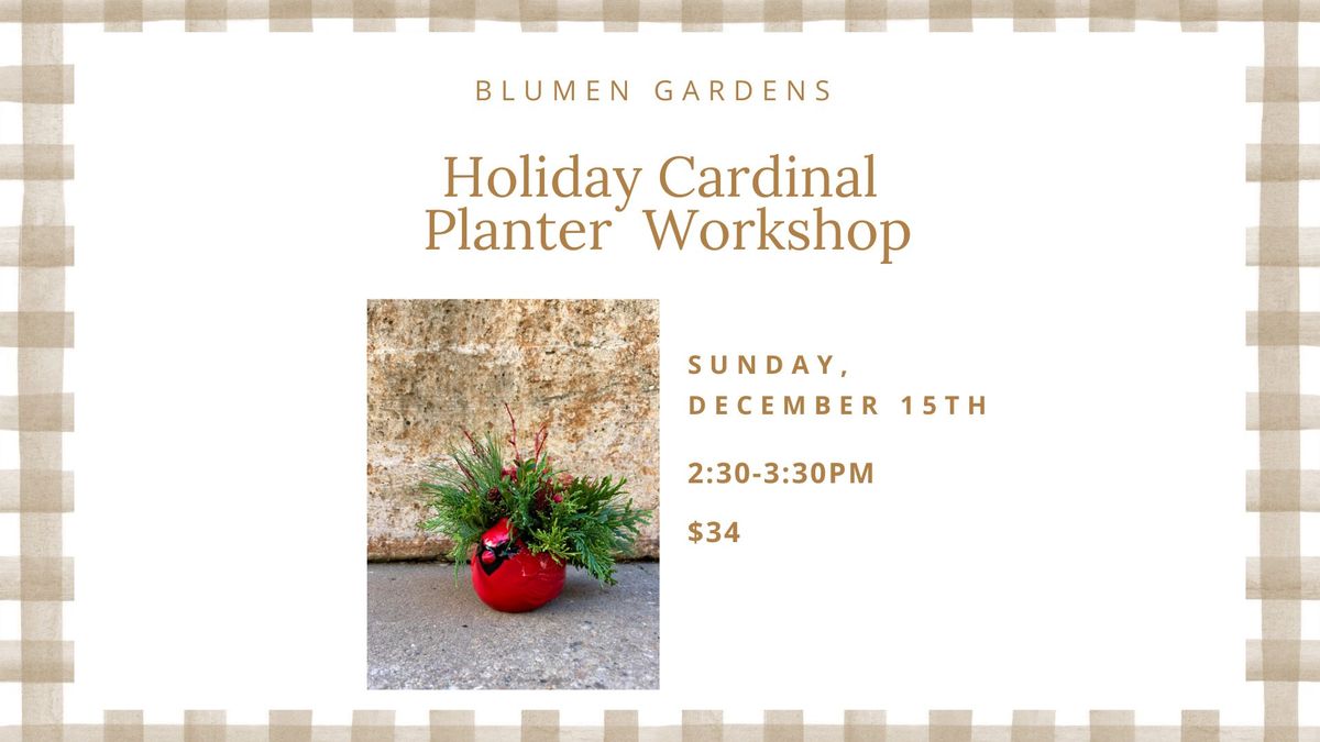 Holiday Cardinal Planter Workshop 