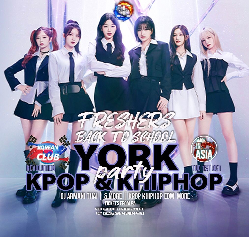 YORK Freshers KPop Party with DJ ARMANI THAI: Back To School Rave with UYKCS YSJKSoc YSJKDS | Korean Club x Made In Asia | Kpop KHipHop EDM | \u00a35 Tickets for Soc Members | 1\/10\/24