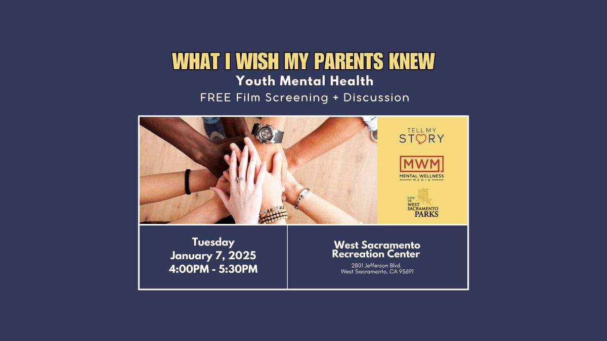 What I Wish My Parents Knew - Youth Mental Health Film Screening + Discussion