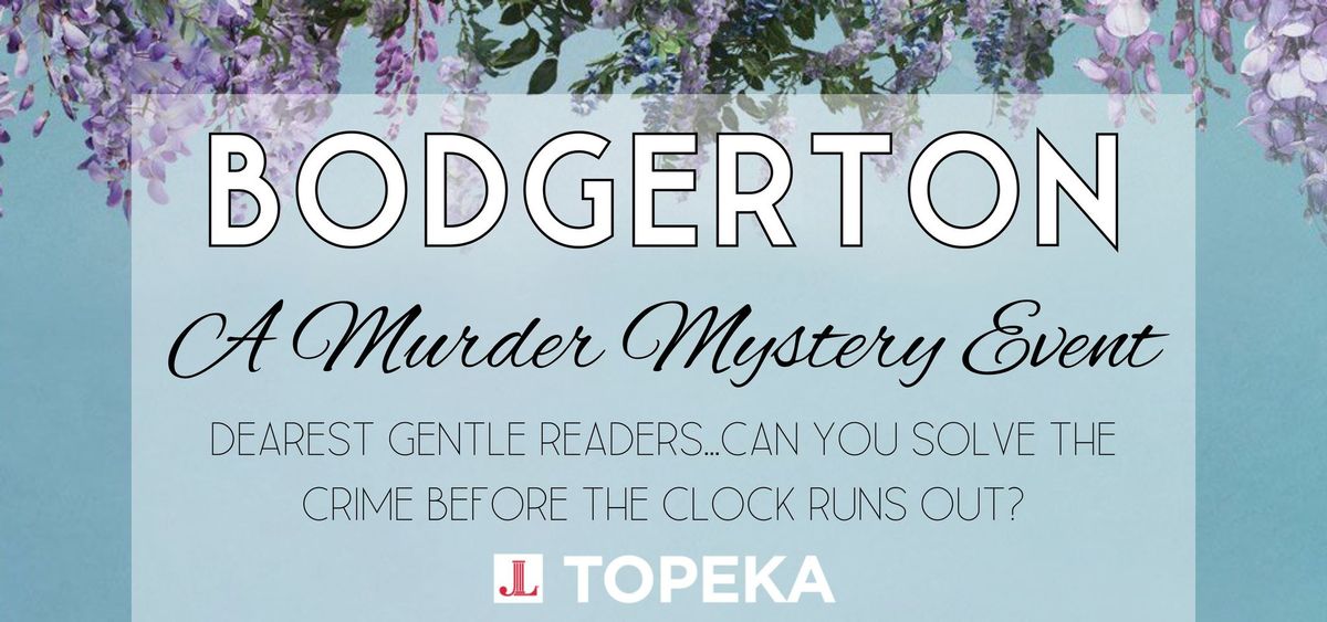 Bodgerton: A Murder Mystery Event