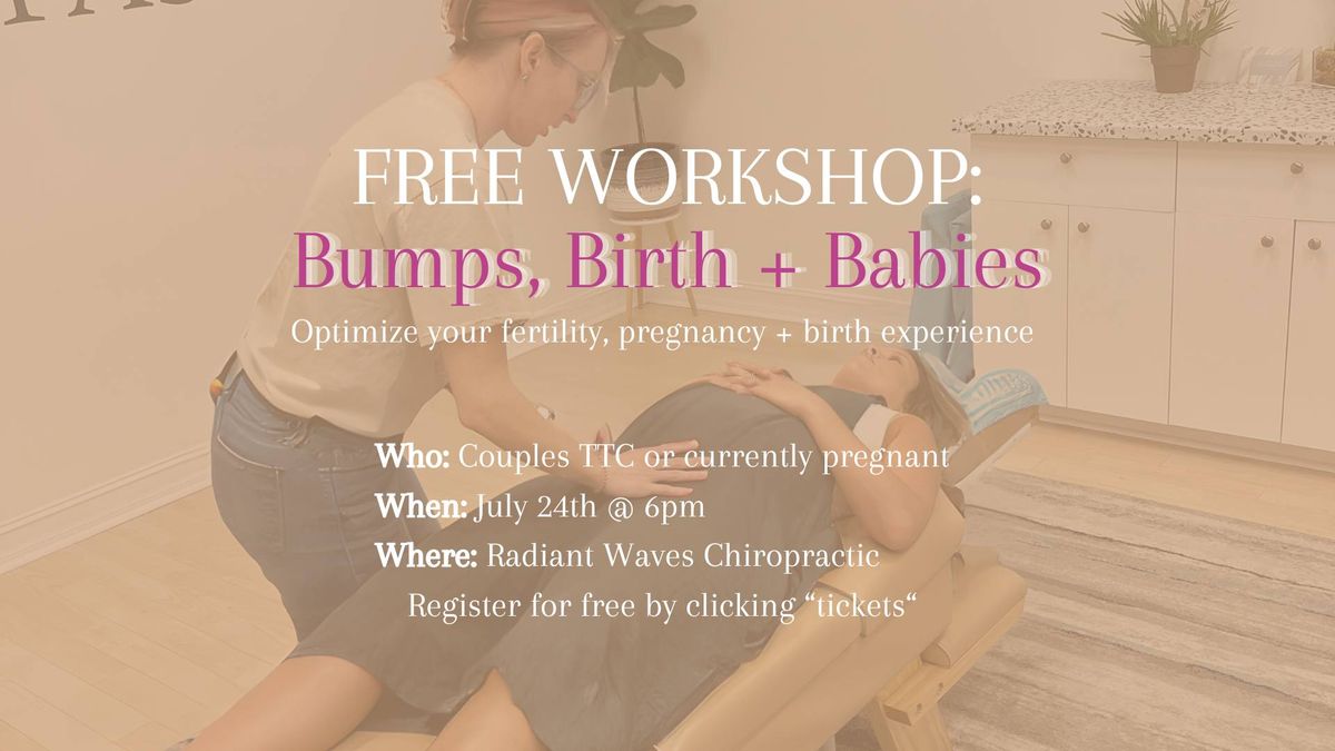Free Workshop: Bumps, Birth + Babies