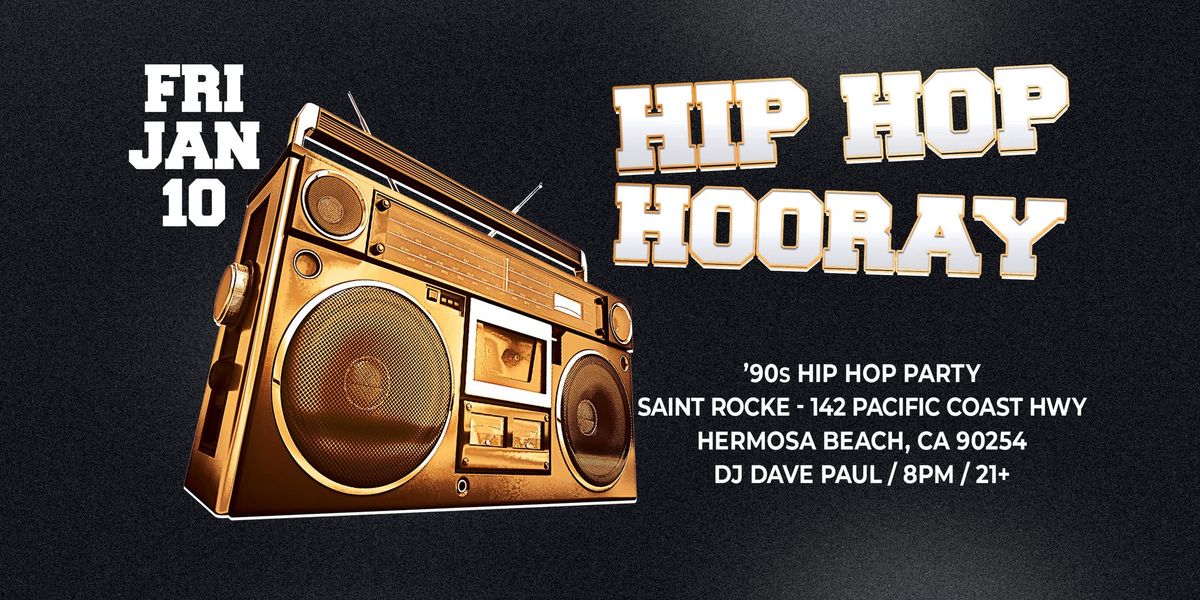 Hip Hop Hooray - A Night of 90\u2019s Hip Hop