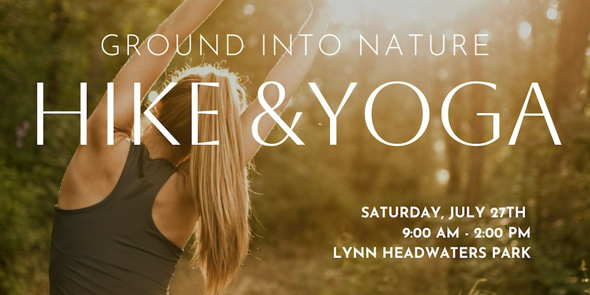 Ground Into Nature - Hike and Yoga (July)