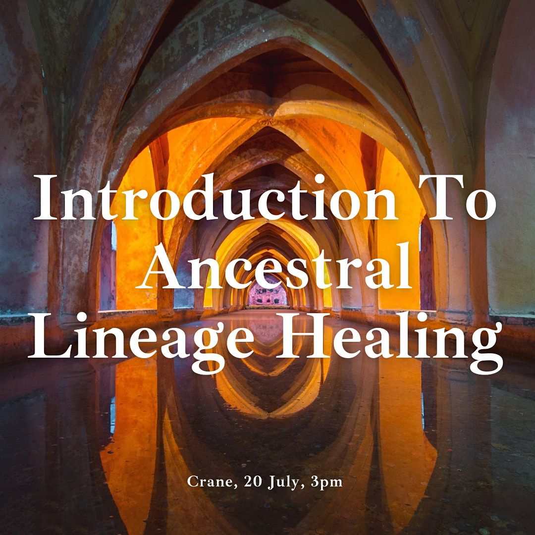 Introduction to Ancestral Lineage Healing