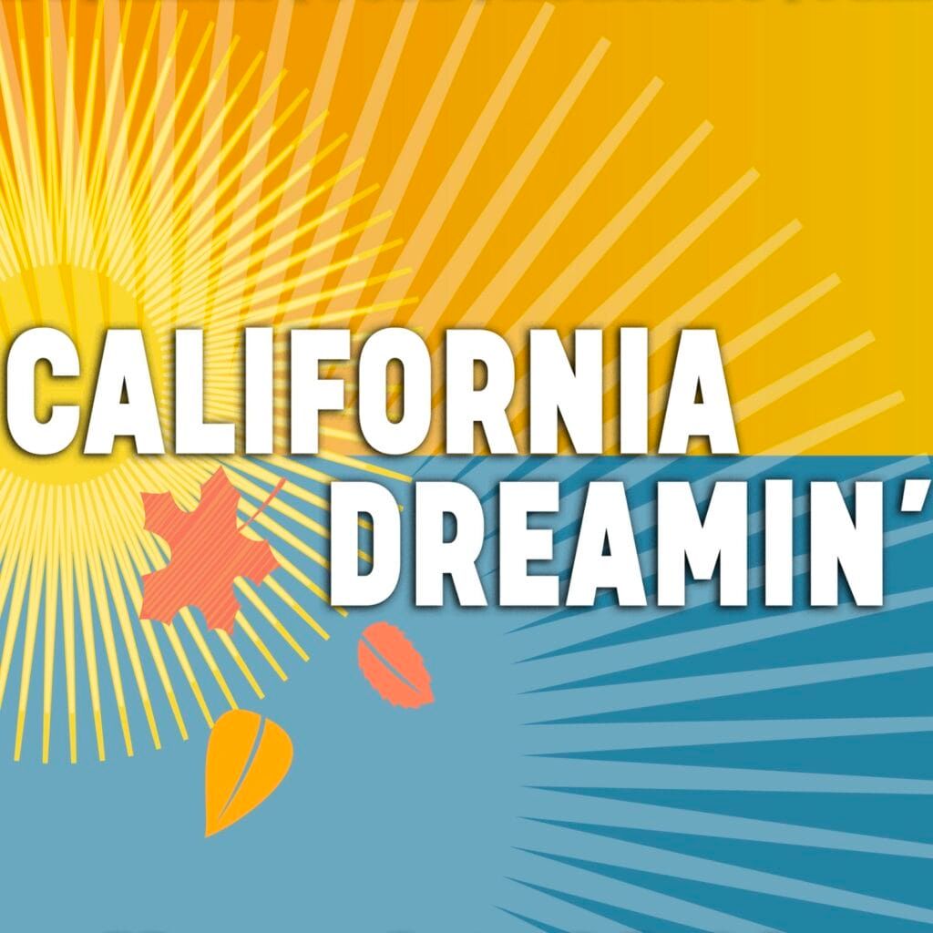 California Dreamin at Schuster Performing Arts Center