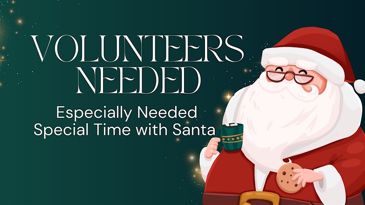 VOLUNTEER OPPORTUNITY - Special Time with Santa 2025