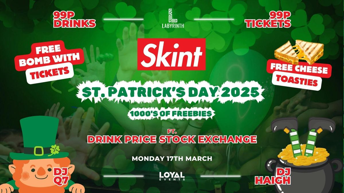 Skint Mondays \/\/ \u2618\ufe0f ST. PATRICK'S DAY 2025 \u2618\ufe0f \/\/ 99p Drinks \/\/ 99p Tickets \/\/ ft. Skint Drink Exchange