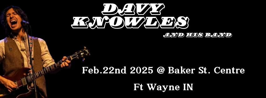 Davy Knowles Live at Baker St Centre, Ft. Wayne IN