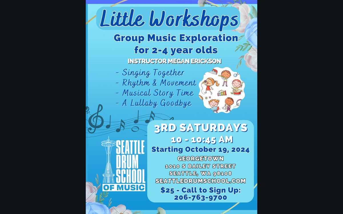 Little Workshops: Group Music Exploration for 2-4 year olds!