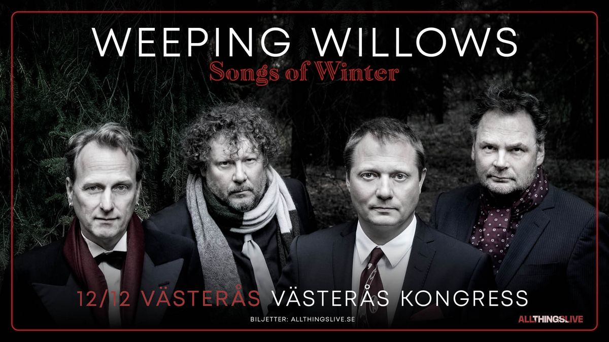 Weeping Willows \u2013 Songs of Winter | V\u00e4ster\u00e5s, V\u00e4ster\u00e5s Kongress