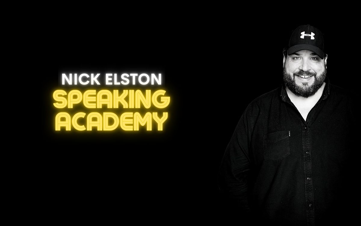 Nick Elston Speaking Academy - October 2021 (In-person)