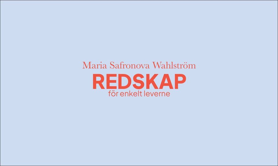 Maria Safronova Wahlstr\u00f6m | Redskap f\u00f6r enkelt leverne