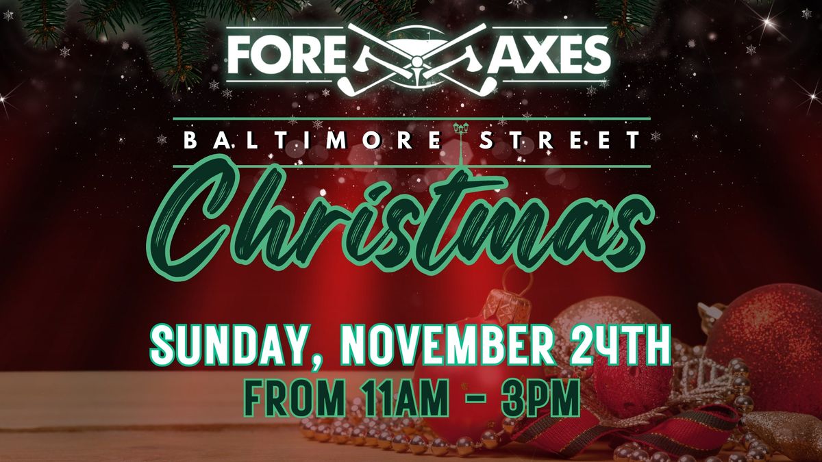 Baltimore St Christmas @ Fore Axes