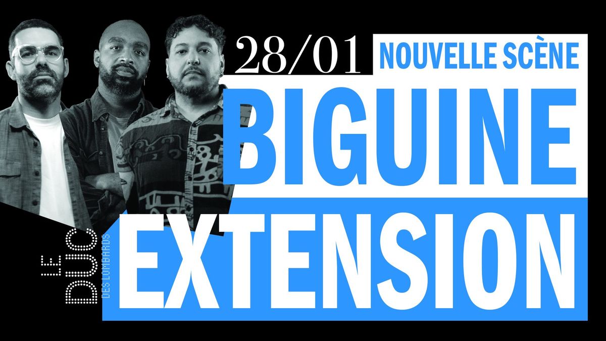 BIGUINE EXTENSION au Duc le 28 janvier 2025 #LaNouvelleSc\u00e8ne