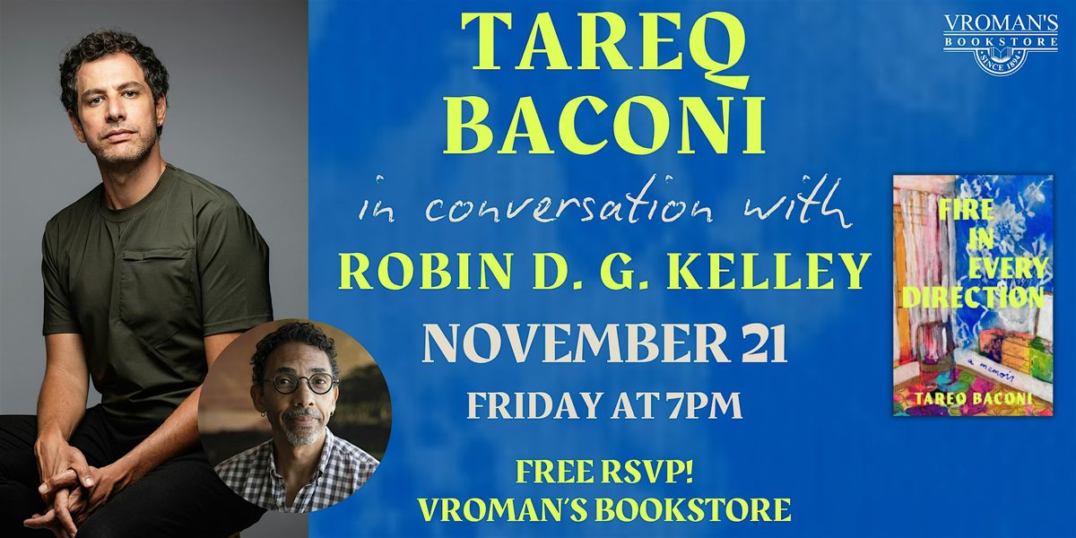 Tareq Baconi, with Robin D. G. Kelley, presents Fire in Every Direction