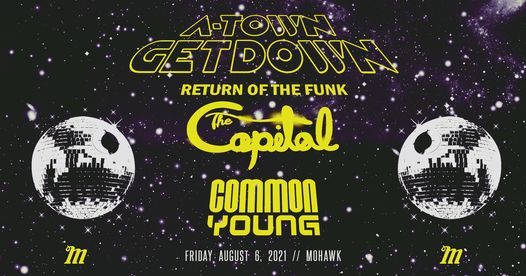 A-Town GetDown 'Return of the Funk' w\/ The Capitol and Common Young