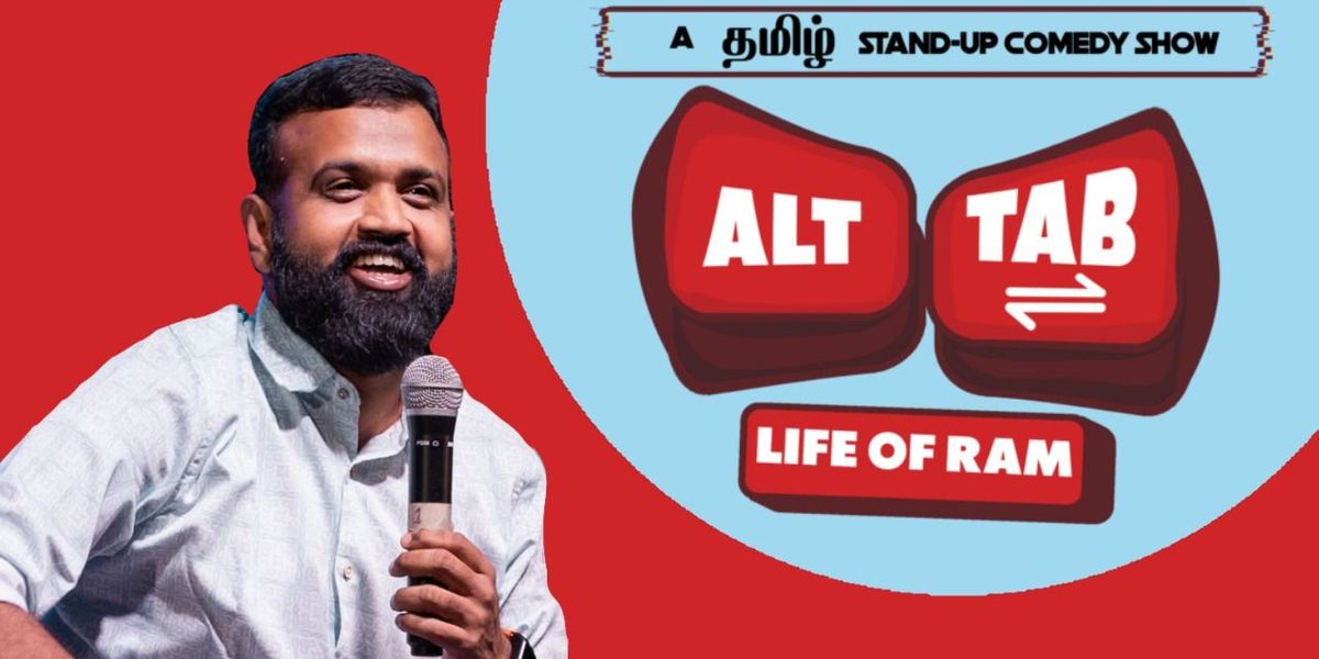 Alt + Tab - Life of Ram - Tamil Standup