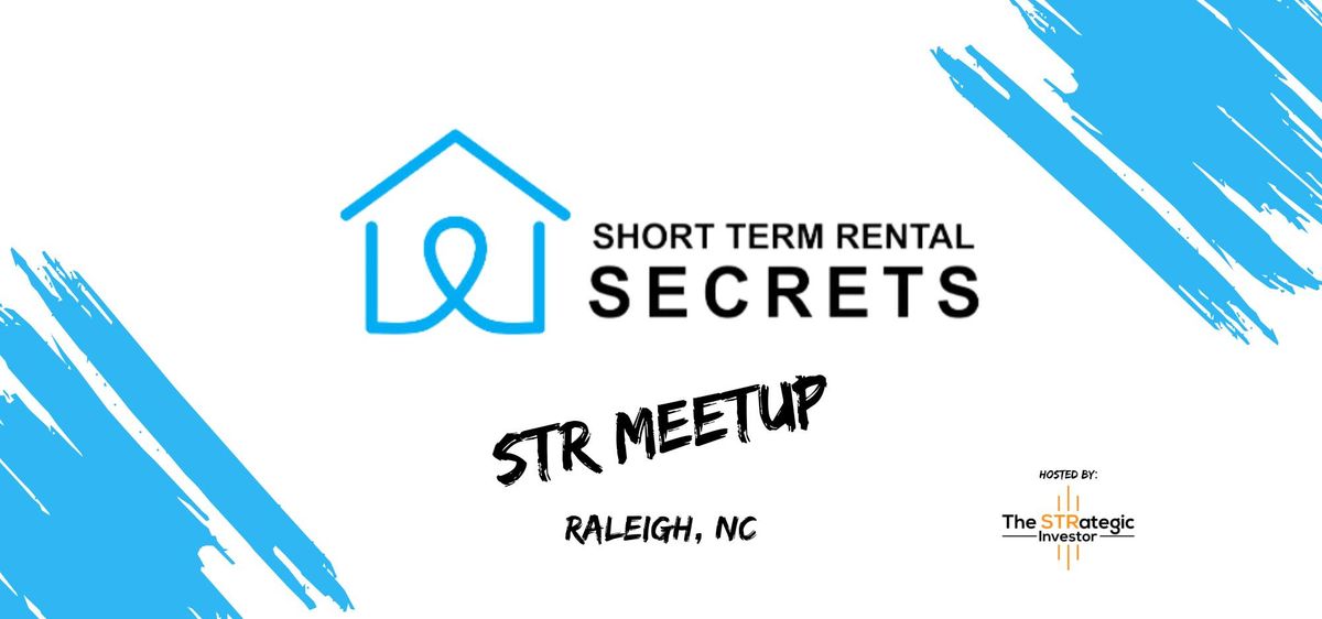 The STRategic Investor Raleigh - May Short Term Rental Meetup 5\/7